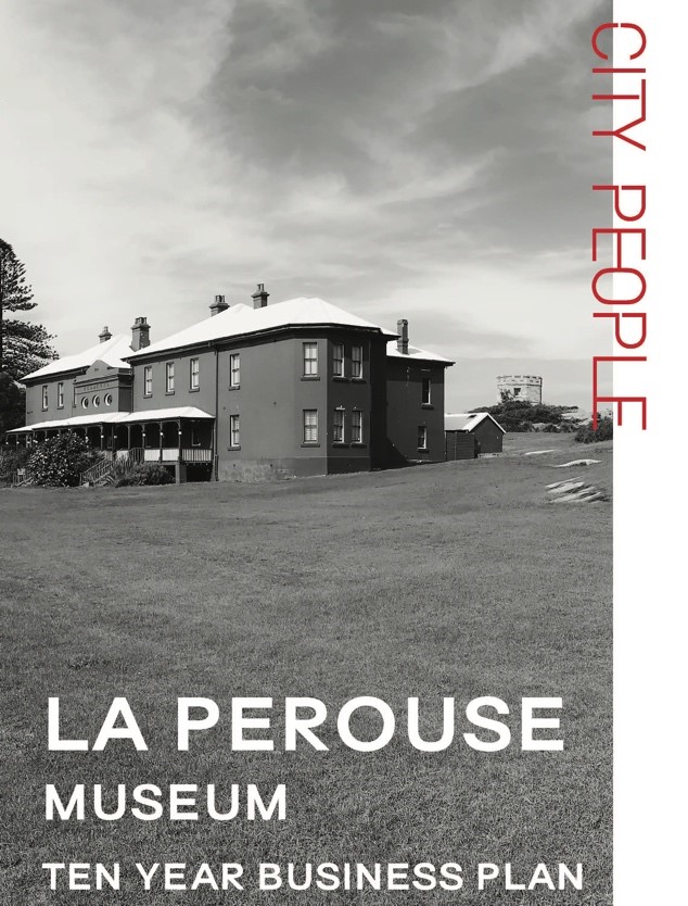 La Perouse Museum: Ten Year Business Plan, 2021; courtesy: City People