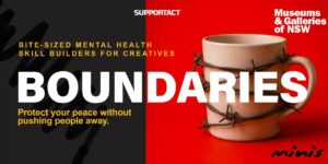 Museums & Galleries of NSW x Support Act. MINI: Boundaries